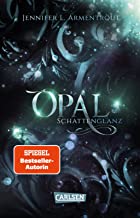 Obsidian 3: Opal. Schattenglanz: Band 3 der Fantasy-Romance-Bestsellerserie mit Suchtgefahr