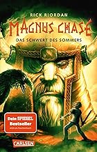 Magnus Chase 1: Das Schwert des Sommers: Der erste Band der Bestsellerserie aus der Welt der nordischen Mythen! Für Fantasy-Fans ab 12