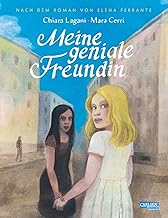 Meine geniale Freundin: Nach dem Roman von Elena Ferrante | Die Comic-Adaption des 1. Teils der Neapolitanischen Saga