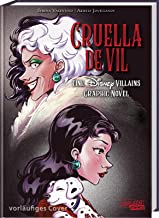 Cruella de Vil - Eine Disney Villains Graphic Novel: Die Schurkin aus »101 Dalmatiner« erzählt ihre Geschichte