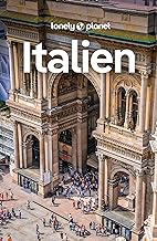 LONELY PLANET Reiseführer Italien: Eigene Wege gehen und Einzigartiges erleben.
