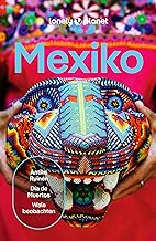 LONELY PLANET Reiseführer Mexiko: Eigene Wege gehen und Einzigartiges erleben.