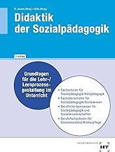 Didaktik der Sozialpädagogik: Grundlagen für die Lehr-/Lernprozessgestaltung im Unterricht