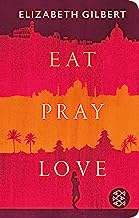 Eat, Pray, Love: Eine Frau auf der Suche nach allem quer durch Italien, Indien und Indonesien: 52334