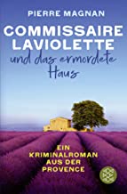 Commissaire Laviolette und das ermordete Haus: Kriminalroman: 0