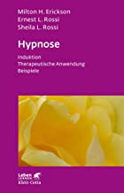 Hypnose: Induktion. Psychotherapeutische Anwendung. Beispiele: 35
