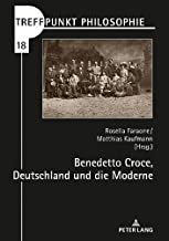Benedetto Croce, Deutschland Und Die Moderne: 18