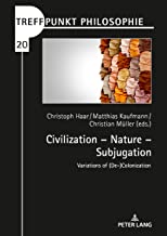 Civilization - Nature - Subjugation: Variations of (De-)Colonization: 20