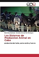 Los Sistemas de Produccion Animal en Cuba: produccion de leche ,carne cerdo y huevos