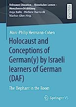 Holocaust and Conceptions of German(y) by Israeli learners of German (DAF): The Elephant in the Room