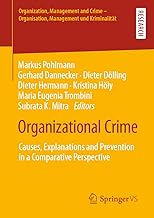 Organizational Crime: Causes, Explanations and Prevention in a Comparative Perspective