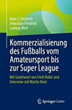 Die Kommerzialisierung des Fußballs: Vom Amateursport bis zur Super League