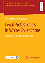 Legal Professional in White-collar Crime: Knowing, Thinking and Acting