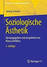 Soziologische Ästhetik: Herausgegeben Und Eingeleitet Von Klaus Lichtblau