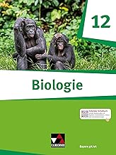 Biologie Bayern 12: Biologie für das grundlegende/erhöhte Anforderungsniveau