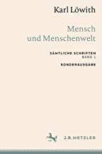 Karl Löwith: Mensch und Menschenwelt: Sämtliche Schriften, Band 1
