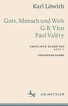 Karl Löwith: Gott, Mensch und Welt - G.B. Vico - Paul Valéry: Sämtliche Schriften, Band 9