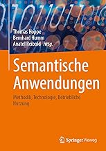 Semantische Anwendungen: Methodik, Technologie, Betriebliche Nutzung