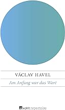 Havel, V: Am Anfang war das Wort: Texte von 1969 bis 1990