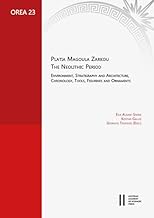 Platia Magoula Zarkou. the Neolithic Period: Environment, Stratigraphy and Architecture, Chronology, Tools, Figurines and Ornaments