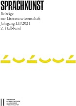 Sprachkunst. Beiträge zur Literaturwissenschaft / Sprachkunst - Beiträge zur Literaturwissenschaft, Jahrgang LII/2021, 2. Halbband