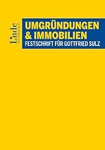 Umgründungen und Immobilien: Festschrift für Gottfried Sulz