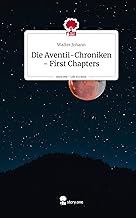 Die Aventii-Chroniken - First Chapters. Life is a Story - story.one