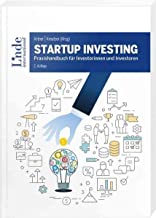 Startup Investing: Praxishandbuch für Investorinnen und Investoren