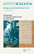 ARCHIVMAGAZIN. Beiträge aus dem Rudolf Steiner Archiv: Nr. 12 / 2022, Schwerpunkte: Die Stenografin Helene Finckh | Zur Editionspraxis