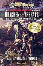 Drachen des Verrats: Roman - Ein brandneuer Roman der legendären Drachenlanze-Serie - erstmals auf Deutsch: 1