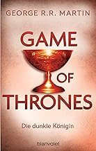 Game of Thrones: Die dunkle Königin - Die größte Drachen-Saga unserer Zeit! Limitierte Ausgabe - Nicht verpassen: 8
