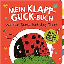 Mein Klapp-Guck-Buch: Welche Farbe hat das Tier?: Mit extragroßen Entdecker-Klappen