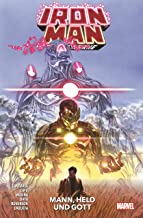 Iron Man: Der Eiserne: Bd. 3: Mann, Held und Gott