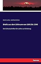 Briefe aus dem Zeitraum von 1541 bis 1546: Drei Schutzschriften für Luther zur Einleitung