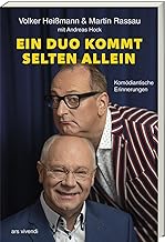 Ein Duo kommt selten allein: Komödiantische Erinnerungen - 40 Jahre Heißmann & Rassau – Das Buch zum Jubiläum