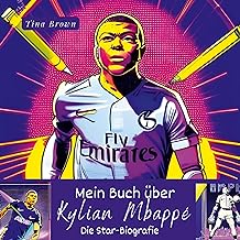 Mein Buch über Kylian Mbappé: Die Star-Biografie