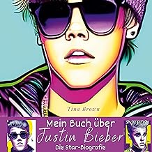 Mein Buch über Justin Bieber: Die Star-Biografie