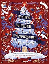 Wichtel, Wunder, Winterzauber: Die schönsten Wichtelgeschichten von Astrid Lindgren, Sven Nordqvist u. a.