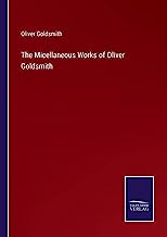 The Micellaneous Works of Oliver Goldsmith