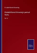 Elizabeth Barrett Browning's poetical Works: Vol. V