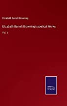 Elizabeth Barrett Browning's poetical Works: Vol. V