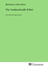 Die Yankeedoodle-Fahrt: und andere Reisegeschichten