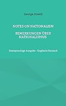 Notes on Nationalism - Bemerkungen über Nationalismus: Zweisprachige Ausgabe - Englisch/Deutsch