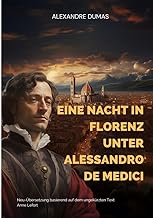Eine Nacht in Florenz unter Alessandro de Medici: Neu-Übersetzung basierend auf dem ungekürzten Text