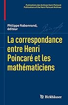 La Correspondance Entre Henri Poincare Et Les Mathematiciens: Mathematiques