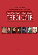 Der Weg der christlichen Theologie: Eine Einführung