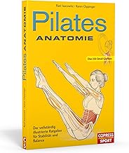 Pilates Anatomie: Der vollständig illustrierte Ratgeber für Stabilität und Balance