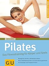 Pilates Das Fitnesstraining fr Krper und Seele (GU Ratgeber Fitness)