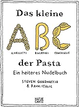 Das kleine ABC der Pasta: Ein heiteres Nudelbuch