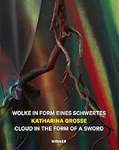 Katharina Grosse: Cloude in the Shape of a Sword